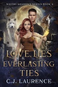 Cover: Love, Lies & Everlasting Ties - C.J. Laurence