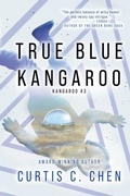 Cover: True Blue Kangaroo - Curtis C. Chen