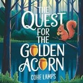 Cover: The Quest For The Golden Acorn - Brilliant Brains Publishing