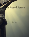 Cover: The Sacred Person - Dr. ant