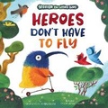 Cover: Heroes Don't Have to Fly - Clever Publishing