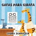 Cover: Gafas para Girafa - Laura Schroeder