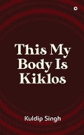 Cover: This My Body Is Kiklos - Notion Press