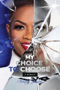Enlarge image Cover: My Choice To Choose - Christina Johnson