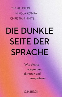 Abbildung von: Die dunkle Seite der Sprache - C.H.BECK