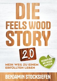 Abbildung von: Die Feels Wood Story 2.0 - tredition