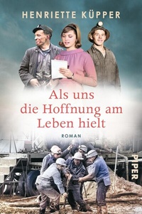 Abbildung von: Als uns die Hoffnung am Leben hielt - Piper