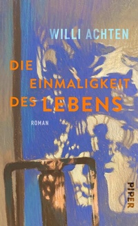 Abbildung von: Die Einmaligkeit des Lebens - Piper