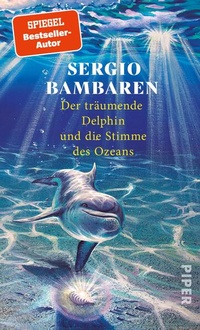 Abbildung von: Der träumende Delphin und die Stimme des Ozeans - Piper