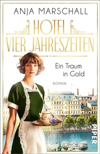 Abbildung von: Hotel Vier Jahreszeiten - Ein Traum in Gold - Piper