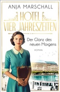 Cover: Hotel Vier Jahreszeiten - Der Glanz des neuen Morgens - Piper