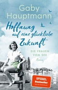 Cover: Hoffnung auf eine gl&uuml;ckliche Zukunft - Piper