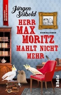 Cover: Herr Max Moritz mahlt nicht mehr - Piper