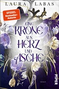 Cover: Eine Krone aus Herz und Asche - Piper