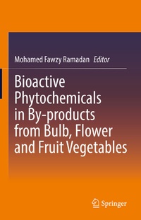Abbildung von: Bioactive Phytochemicals in By-products from Bulb, Flower and Fruit Vegetables - Springer