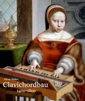 Cover: Clavichordbau 1400-1800 - Praesens Verlag