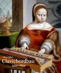 Abbildung von: Clavichordbau 1400-1800 - Praesens Verlag