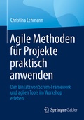 Bild: Agile Methoden f&uuml;r Projekte praktisch anwenden - Springer Gabler