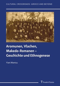 Abbildung von: Aromunen, Vlachen, Makedo-Romanen - Geschichte und Ethnogenese - Frank & Timme