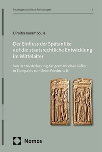 Abbildung von: Der Einfluss der Spätantike auf die staatsrechtliche Entwicklung im Mittelalter - Nomos