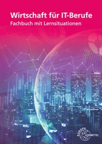Enlarge image Cover: Wirtschaft für IT-Berufe - Europa-Lehrmittel