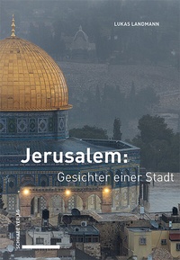 Abbildung von: Jerusalem: Gesichter einer Stadt - Schwabe Verlagsgruppe AG Schwabe Verlag