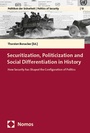 Cover: Securitization, Politicization and Social Differentiation in History - Nomos