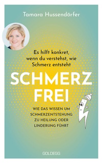 Abbildung von: Schmerzfrei Es hilft konkret, wenn du verstehst, wie Schmerz entsteht - Goldegg Verlag GmbH