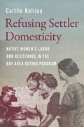 Cover: Refusing Settler Domesticity - University of Washington Press