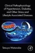 Cover: Clinical Pathophysiology of Hypertension, Diabetes, and Other Stress and Lifestyle Associated Diseases - Academic Press