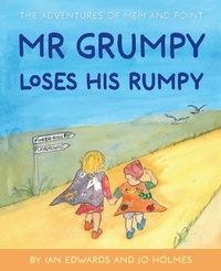 Enlarge image Cover: Mr Grumpy Loses His Rumpy - Ian Edwards