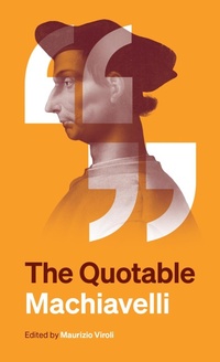 Enlarge image Cover: The Quotable Machiavelli - Princeton University Press