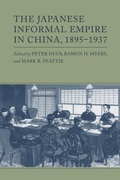 Cover: The Japanese Informal Empire in China, 1895-1937 - Princeton University Press