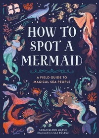 Enlarge image Cover: How to Spot a Mermaid - Running Press
