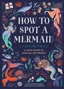 Cover: How to Spot a Mermaid - Running Press Kids