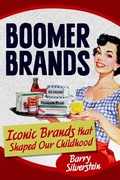Cover: Boomer Brands: Iconic Brands that Shaped Our Childhood - Barry Silverstein