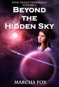 Cover: Beyond the Hidden Sky (Star Trails Tetralogy, #1) - Marcha Fox