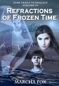 Cover: Refractions of Frozen Time (Star Trails Tetralogy, #4) - Marcha Fox