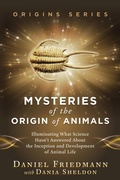 Cover: Mysteries of the Origin of Animals: Illuminating What Science Hasn't Answered about the Inception and Development of Animal Life (Origins, #3) - Daniel Friedmann