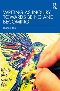 Enlarge image Cover: Writing as Inquiry Towards Being and Becoming - Routledge