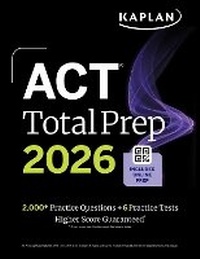 Enlarge image Cover: ACT Total Prep 2026: Includes 6 Full Length Tests, 2,000+ Practice Questions + Online Access to a 500+ Question Bank & Video Tutorials - Kaplan Test Prep