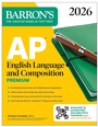 Cover: AP English Language and Composition Premium, 2026: Prep Book with 8 Practice Tests + Online Practice - Barrons Educational Services