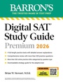 Cover: Digital SAT Study Guide Premium, 2026: 3 Practice Tests + Comprehensive Review + Online Practice - Barrons Educational Services