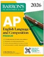Cover: AP English Language and Composition Premium, 2026: Prep Book with 8 Practice Tests + Online Practice - Kaplan Publishing