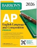 Cover: AP English Language and Composition Premium, 2026: Prep Book with 8 Practice Tests + Online Practice - Kaplan Publishing