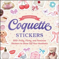 Abbildung von: Coquette Stickers - Adams Media Corporation