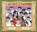 Cover: I Am NOT a Vampire - Little Bee Books