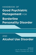 Cover: Handbook of Good Psychiatric Management for Borderline Personality Disorder and Alcohol Use Disorder - American Psychiatric Association Publishing