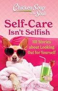 Cover: Chicken Soup for the Soul: Self-Care Isn't Selfish - Simon + Schuster LLC