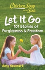 Cover: Chicken Soup for the Soul: Let It Go - Chicken Soup for the Soul Publishing, LLC